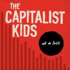Capitalist Kids - At a Loss