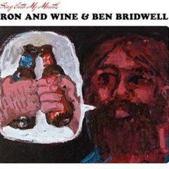 Iron & Wine / Ben Bridwell - Sing Into My Mouth