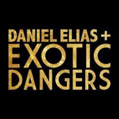 Daniel Elias, Exotic - Daniel Elias + Exotic Dangers