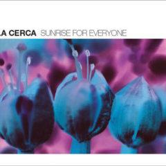 La Cerca - Sunrise for Everyone