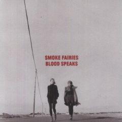 Smoke Fairies - Blood Speaks