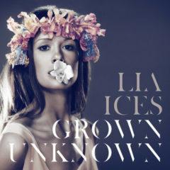 Lia Ices - Grown Unknown  Mp3 Download