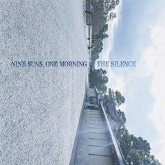 The Silence - Nine Suns One Morning  With Bonus 7