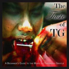Throbbing Gristle - The Taste of TG (A Beginner's Guide to the Music of Throbbin