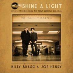 Billy Bragg & Joe Henry ‎– Shine A Light : Field Recordings From The Great American Railroad