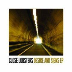 Close Lobsters - Desire & Signs (7 inch Vinyl) Extended Play