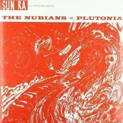 Sun Ra and His Arkestra - Nubians Of Plutonia