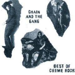 Chain & the Gang - Best Of Crime Rock