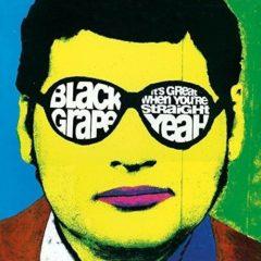 Black Grape - It's Great When You'Re Straight