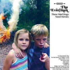 The Everymen - These Mad Dogs Need Heroes