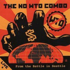 The No W.T.O. Combo - Live from the Battle in Seattle