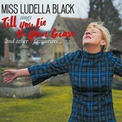 Ludella Black - Till You Lie In Your Grave