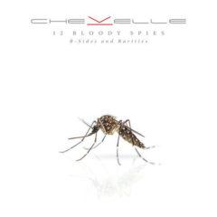 Chevelle - 12 Bloody Spies: R-sides And Rarities  150 Gram, Digital D