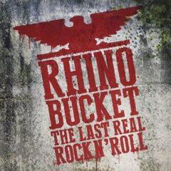 Rhino Bucket - Last Real Rock N Roll