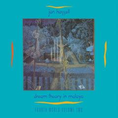 Jon Hassell - Dream Theory In Malaya: Fourth World 2  With CD