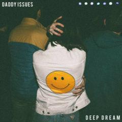 Daddy Issues - Deep Dream