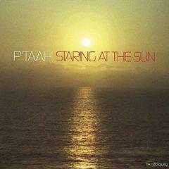 P'taah - Staring at the Sun