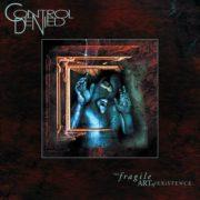 Control Denied - Fragile Art Of Existence  Reissue