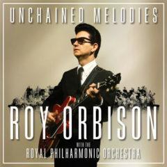 Roy Orbison - Unchained Melodies: Roy Orbison with the Royal