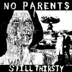 No Parents - Still Thirsty