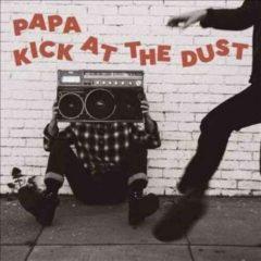 Papa - Kick At The Dust