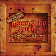 Moonshine Bandits - Whiskey & Women