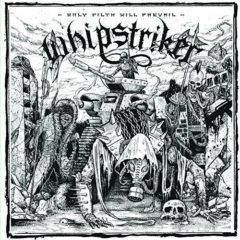 Whipstriker - Only Filth Will Prevail