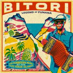 Bitori ‎– Legend Of Funaná (The Forbidden Music of The Cape Verde Islands)