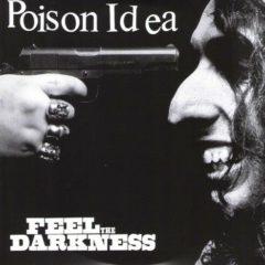 Poison Idea - Feel The Darkness  Explicit