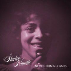 Shirley Nanette - Never Coming Back