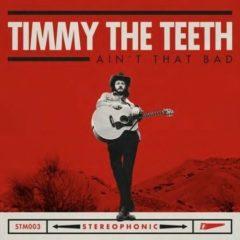 Timmy the Teeth - Ain't That Bad
