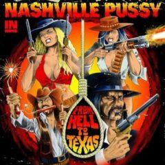 Nashville Pussy - From Hell To Texas  180 Gram, With CD