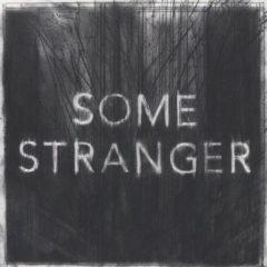 Some Stranger - Some Stranger