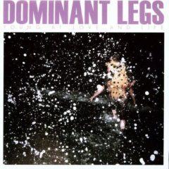 Dominant Legs - Young at Love and Life