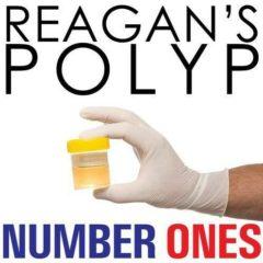 Reagans Polyp, Reagan's Polyp - Number Ones  Explicit