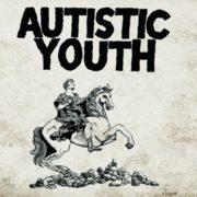 Autistic Youth - Nonage