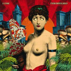 La Femme - Psycho Tropical Berlin