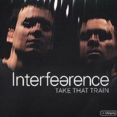Interfearence - Take That Train