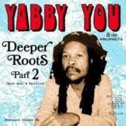 Yabby You & The Prophets ‎– Deeper Roots Part 2