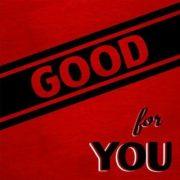 Good For You - Life's Too Short to Not Hold a Grudge