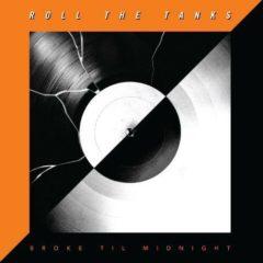 Roll the Tanks - Broke Til Midnight  Bonus CD