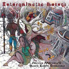 Nicole Mitchell'S Black Earth Ensemble - Intergalactic Beings