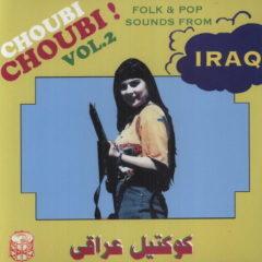 Various ‎– Choubi Choubi! Folk And Pop Songs From Iraq Vol. 2