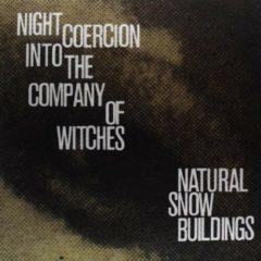 Natural Snow Buildin - Night Coercion Into the Company of Witches