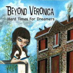 Beyond Veronica - Hard Times for Dreamers