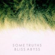 Some Truths - Bliss Abyss