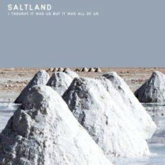 Saltland - I Thought It Was Us But It Was All of Us  180 Gram