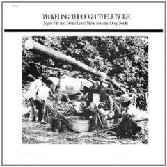 Various ‎– Traveling Through The Jungle: Negro Fife And Drum Band