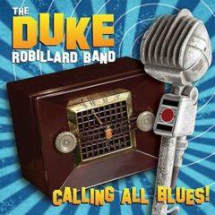 Robillard Band, Duke, Duke Robillard - Calling All Blues