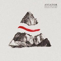 Aviator - Head in the Clouds: Hands in the Dirt